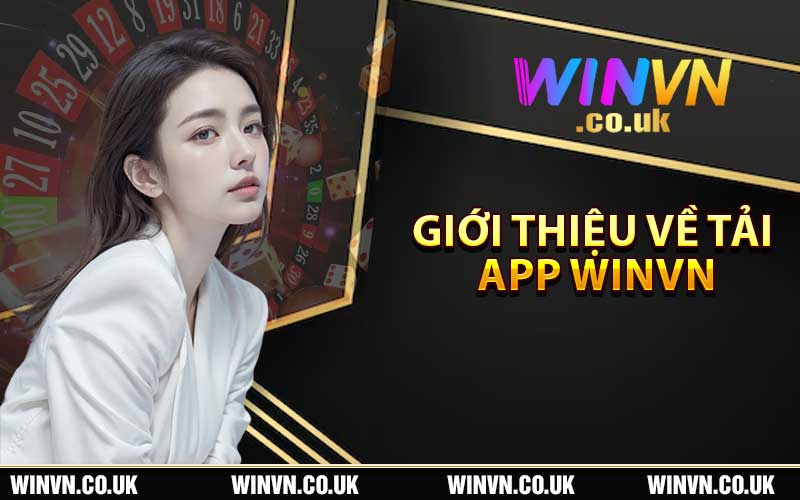 Giới thiệu về tải app winvn